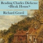 Reading Charles Dickens: Bleak House