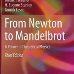 From Newton to Mandelbrot: A Primer in Theoretical Physics: 2017