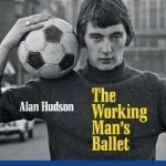 The Working Man&#039;s Ballet