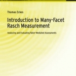 Introduction to Many-Facet Rasch Measurement: Analyzing and Evaluating Rater-Mediated Assessments