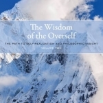 The Wisdom of the Overself: Volume 2: The Path to Self-Realization &amp; Philosophic Insight
