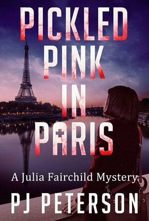 Pickled Pink in Paris (Julia Fairchild #3)