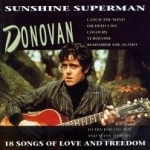 Sunshine Superman: 18 Songs of Love &amp; Freedom by Donovan