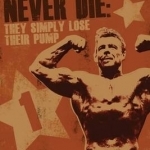 Bodybuilders Never Die: They Simply Lose Their Pump