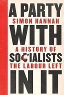 A Party with Socialists in It: A History of the Labour Left