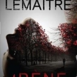 Irene: Book 1: The Brigade Criminelle Trilogy