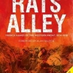 Rats Alley: Trench Names of the Western Front, 1914-1918