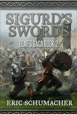 Sigurd&#039;s Swords (Olaf&#039;s Saga #2)