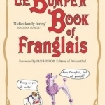 Le Bumper Book of Franglais