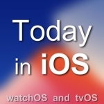 Today in iOS Podcast - The Unofficial iOS, iPhone, iPad, and Apple Watch News and iPhone Apps Podcast