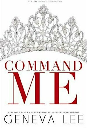 Command Me (Royals Saga, #1)