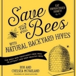 Save the Bees with Natural Backyard Hives
