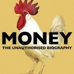 Money: The Unauthorised Biography