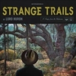 Strange Trails by Lord Huron