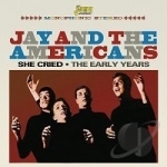 She Cried: Early Years by Jay &amp; The Americans