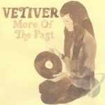 More of the Past by Vetiver