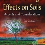 Climate Change Effects on Soils: Aspects &amp; Considerations
