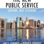 The New Public Service: Serving, Not Steering