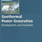 Geothermal Power Generation: Developments and Innovation