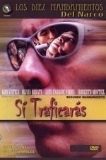 Si Traficaras (2005)