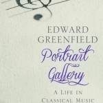 Portrait Gallery: A Life in Classical Music