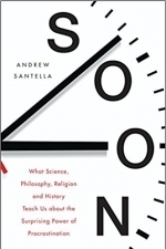 Soon: An Overdue History of Procrastination, from Da Vinci and Darwin to You and Me