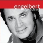 Greatest Love Songs by Engelbert Humperdinck