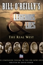 Bill O&#039;Reilly&#039;s Legends and Lies: The Real West