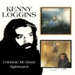 Celebrate Me Home/Nightwatch by Kenny Loggins