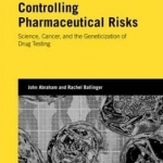 Controlling Pharmaceutical Risks: Science, Cancer, and the Geneticization of Drug Testing