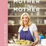 From Mother to Mother: Recipes from a Family Kitchen