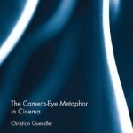 The Camera-Eye Metaphor in Cinema
