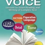 Discovering Voice: Lessons to Teach Reading &amp; Writing of Complex Text