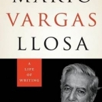 Mario Vargas Llosa: A Life of Writing