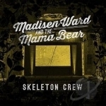 Skeleton Crew by Madisen Ward and the Mama Bear