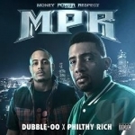 MPR: Money Power Respect by Dubble-OO / Philthy Rich
