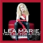 Take Me For A Ride by Lea Marie