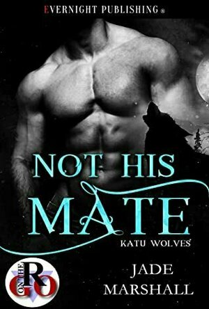 Not His Mate (Katu Wolves #2)
