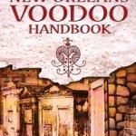 The New Orleans Voodoo Handbook