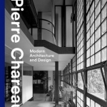 Pierre Chareau: Modern Architecture and Design