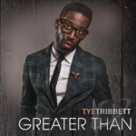 Greater Than by Tye Tribbett