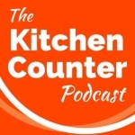 The Kitchen Counter Podcast - Home Cooking For Everyone