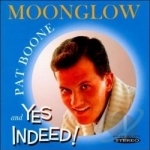 Moonglow/Yes Indeed! by Pat Boone