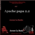 Apache Papa 2.2 by Accuse La Banks