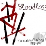 Truth is Marching In 1983-1991 by Bloodloss