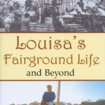 Louisa&#039;s Fairground Life and Beyond