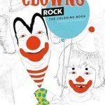 Clowns Rock: The Coloring Book