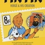 Tintin: Herge and His Creation