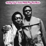 Play the Blues by Buddy Guy / Junior Wells