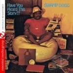 Have You Heard This Story?? by Swamp Dogg